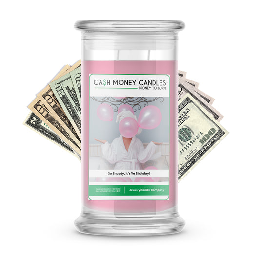 Go Shawty, It's yo Birthday Cash Candle