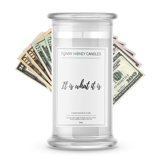 It is what it is Money Funny Candles