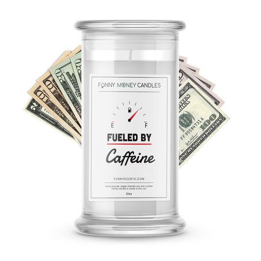 Fueled By Caffeine Money Funny Candles