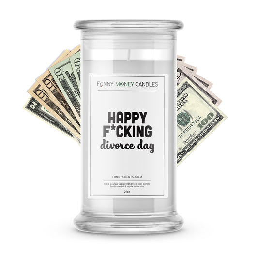 Happy F*cking divorce day Money Funny Candles