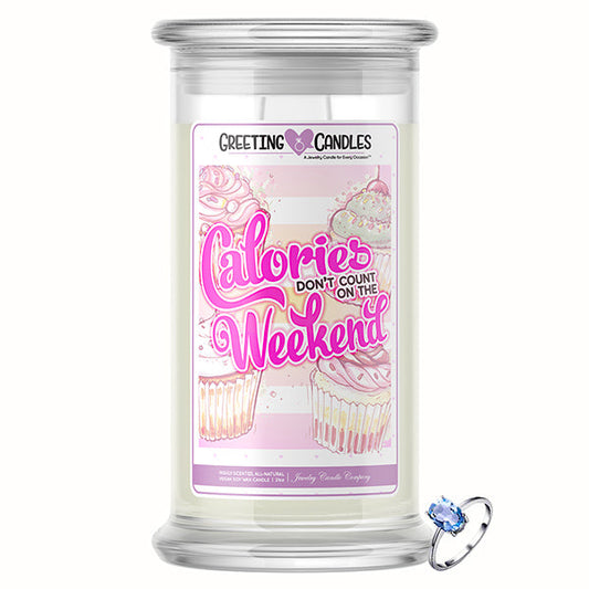 Calories Don't Count On The Weekend! Jewelry Greeting Candle