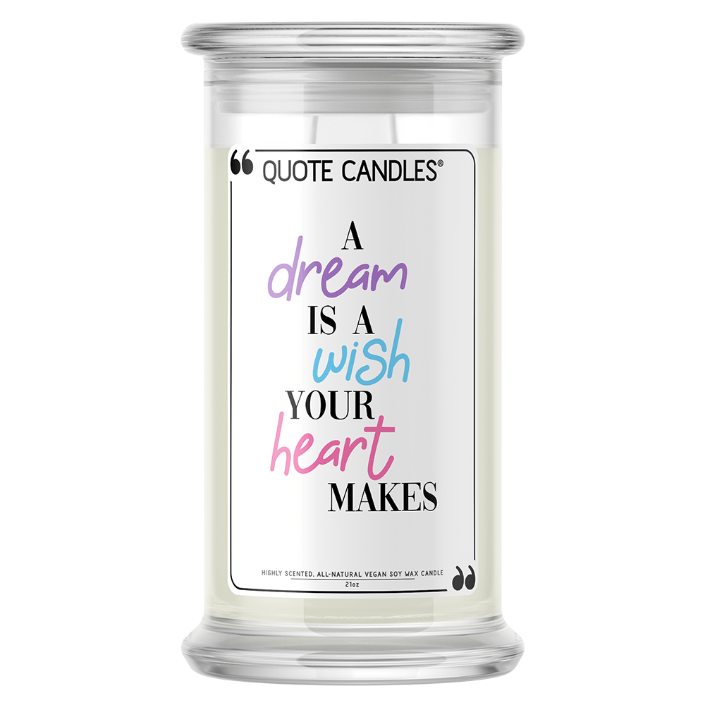 A Dream is a Wish Your Heart Makes | Quote Candle®-Quote Candles-The Official Website of Jewelry Candles - Find Jewelry In Candles!